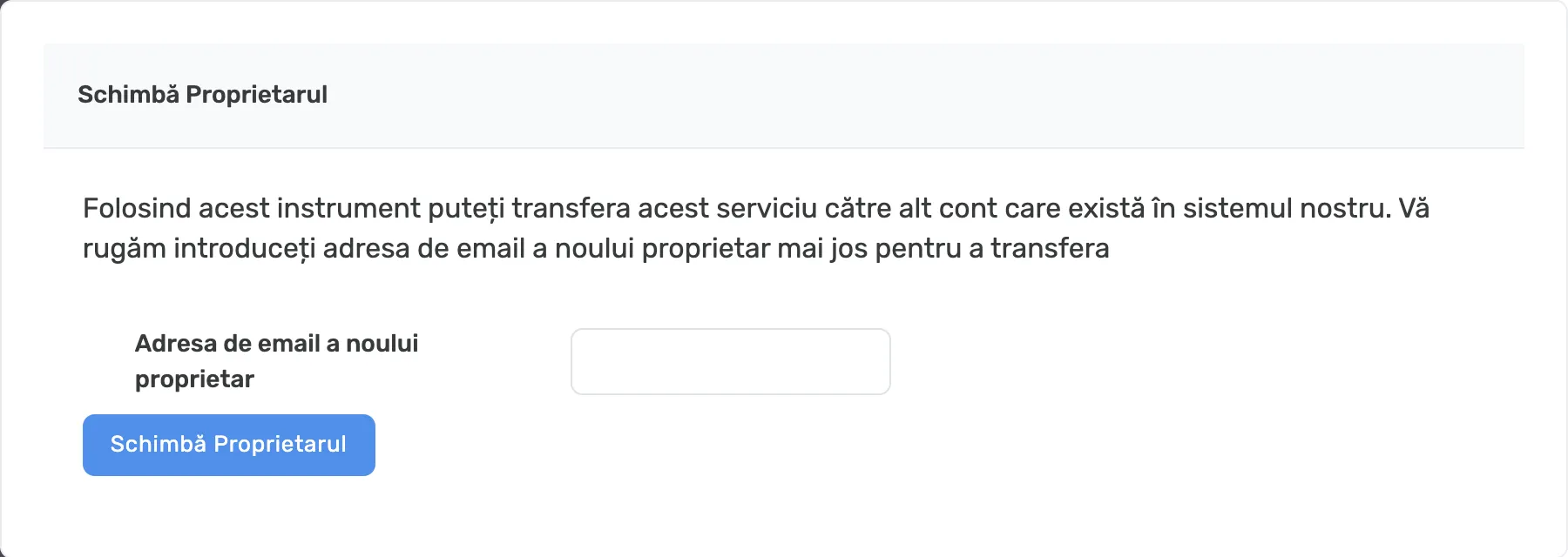 Formularul Schimbă Proprietarul, cu câmpul gol pentru adresa de email a noului proprietar